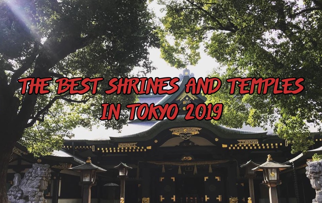 The BEST Shrines and Temples in Tokyo 2019